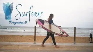 SURFERAS de Surf Channel | Programa 10