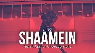 Shaamein- King | Harsh Kumar Dance Choreography | Santana Roach | Latest Song