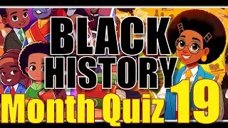 Incredible! Children's Black History Education Quiz 19!