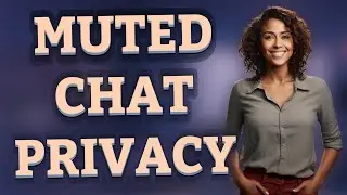 Is a Muted Messenger Chat Truly Private and Secure?
