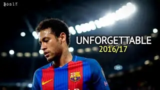 Neymar Jr. • Unforgettable| 2016-17 | Bon18