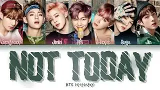 BTS (방탄소년단) - Not Today (Color Coded Lyrics Eng/Rom/Han/가사)