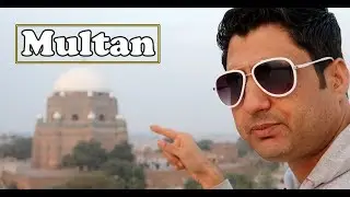 Multan City Tour in Pakistan | Mulstan Travel Vlog