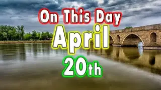 10 Events of April 20th. On This Day