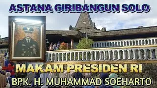 MAKAM PRESIDEN RI BPK. H. MUHAMMAD SOEHARTO di puncak Gunung Lawu # Astana Giribangun Solo 