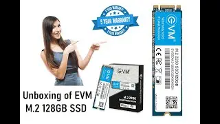 EVM M.2 128GB SSD UNBOXING