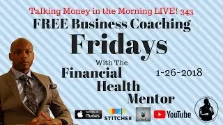 Free Business Coaching Fridays with the Financial Health Mentor