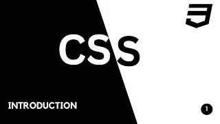 Introduction to CSS - CSS Syntax, Selectors, Comments.