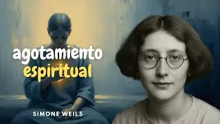 Cuando Estás Cansado Incluso de la Espiritualidad — Simone Weil lo Explica