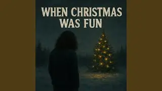 When Christmas Was Fun