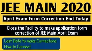 JEE Main April 2020 form correction ends today | Admit Card Released Soon