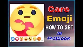 CARE EMOJI IN FACEBOOK 🥰