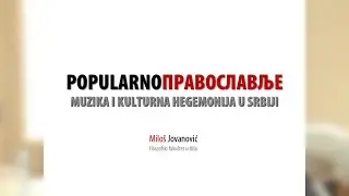 Popularno pravoslavlje: muzika i kulturna hegemonija u Srbiji