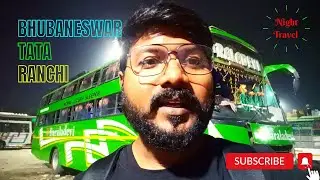 Bhubneswar to TATA - Ranchi Mahalaxmi Bus night journey.