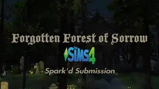 FORGOTTEN FOREST OF SORROW Sims 4 Spark'd Challenge Submission