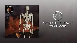 Toxic Reasons - In The State Of Grace