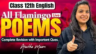 All Flamingo Poems in One Video 🔥| Complete Revision & Most Important Questions