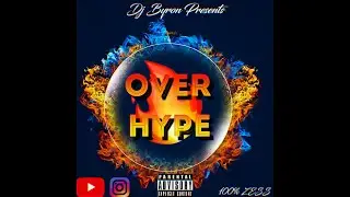 Dj Byron Presents Over Hype