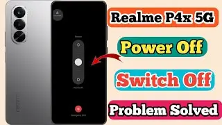 Realme P4x 5g Power Off Kaise Kare // How To Switch Off Problem Solved In Realme P4x 5g