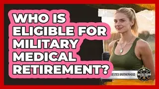 Who Is Eligible For Military Medical Retirement?