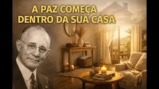 A Paz Que Você Procura Começa Dentro da Sua Casa