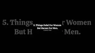 5. Things Halal✅ For Women But Haram❌ For Men... #shorts #youtubeshorts