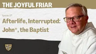 Afterlife, Interrupted: John*, the Baptist