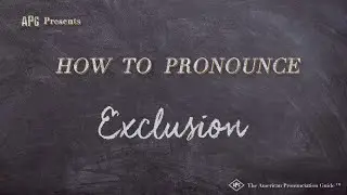 How to Pronounce Exclusion (Real Life Examples!)