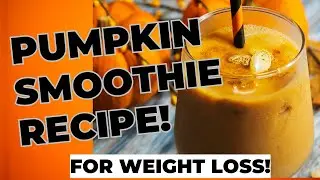 The Best Pumpkin Smoothie Helps you Lose Weight (Easy & Healthy)