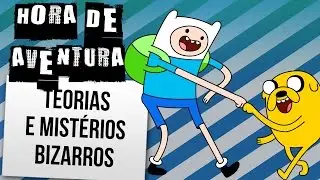 HORA DE AVENTURA: MIST&Eacute;RIOS E TEORIAS BIZARRAS | Ei Nerd