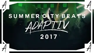 ADAPTIV - SummerCityBeats - AFTERMOVIE 2017