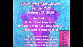Violet Stars Lightworkers Prayer Call Jan 11, 2026