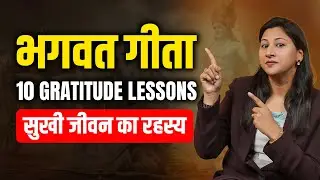 Gratitude Lessons from the Bhagavad Gita | The Wisdom That Transforms Life