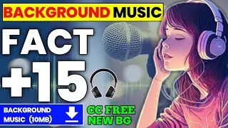 Top 15 Background Music||Fact Channel Background Music 🎧🎶🎶