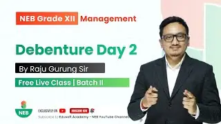 Debenture Day 2 | NEB Grade 12 Accountancy by Raju Sir @EdusoftNEB