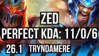 ZED vs TRYNDAMERE (MID) | Perfect KDA: 11/0/6 | KR Master | 26.1