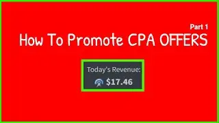 How To Promote CPA Offers (Part 1)