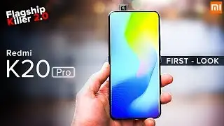 Redmi K20 Pro - FIRST LOOK