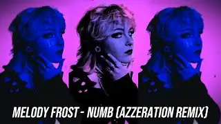 Melody Frost - Numb (Azzeration Remix) Visualizer x Lyric Video