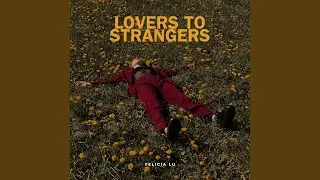 Lovers to Strangers