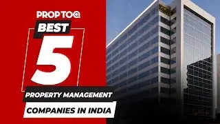 Best 5 Property Management Companies in India | On the basis of year established