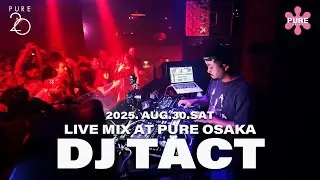 2025.08/30 Sat [DJ TACT] Live Mix at pureosaka