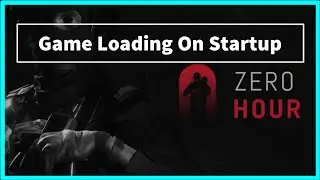 ZERO HOUR game Keeps Loading On Startup