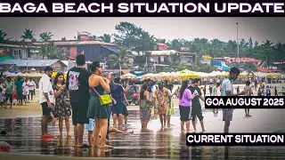 Baga Beach | Situation Update | Baga August 2025 | Goa Latest Vlog | Baga Beach Tour | Goa Trip Vlog