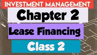 Investment Managemen Management Department(Final Year)Chapter 2-Lease Financing (class 2)