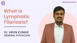 Lymphatic Filariasis | Symptoms | Treatment | Causes.
