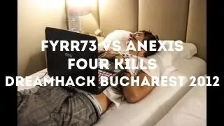 DreamHack Bucharest 2012: FYRR73 vs Anexis