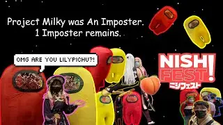 Project Milky X LilyPichu?! (Nishi Fest 2022) *Imposters Meet Bruce Wayne*