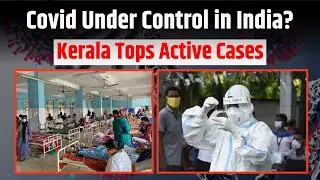 COVID-19 Cases In India: Covid Cases Drop Below 6,000 | Kerala Tops Active Cases