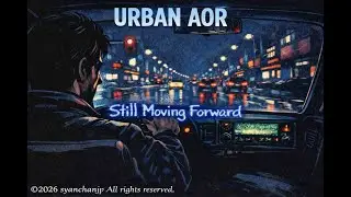 Still Moving Forward | Urban AOR | Night Drive Music